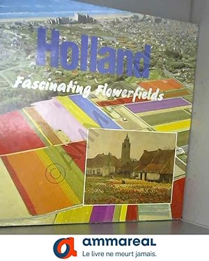 Seller image for Holland Fascinating Flowerfields for sale by Ammareal