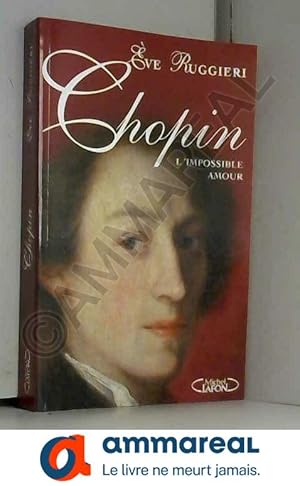 Image du vendeur pour Chopin : L'impossible amour mis en vente par Ammareal