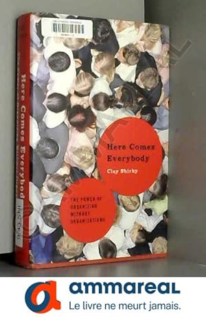 Seller image for Here Comes Everybody: The Power of Organizing Without Organizations for sale by Ammareal