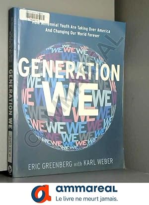 Bild des Verkufers fr Generation We: How Millennial Youth Are Taking over America and Changing Our World Forever zum Verkauf von Ammareal