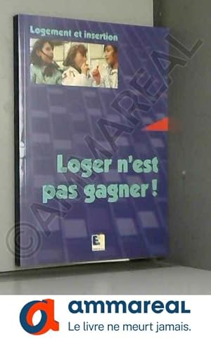 Image du vendeur pour Loger n'est pas gagner ! : Logement et insertion mis en vente par Ammareal