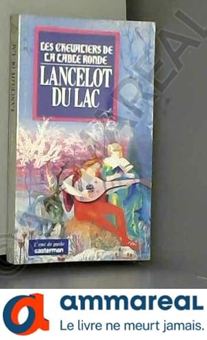 Seller image for Les chevaliers de la Table ronde, Tome 2 : Lancelot du Lac for sale by Ammareal