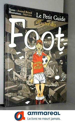 Image du vendeur pour Le Petit Guide illustr du foot mis en vente par Ammareal