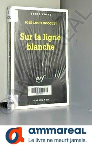 Bild des Verkufers fr Sur la ligne blanche zum Verkauf von Ammareal