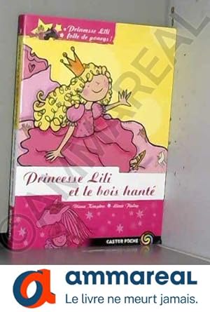 Seller image for Princesse Lili folle de poneys !, Tome 3 : Princesse Lili et le bois hant for sale by Ammareal