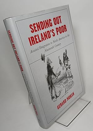 Bild des Verkufers fr Sending Out Ireland's Poor, Assisted Emigration to North America in the Nineteenth Century zum Verkauf von COLLINS BOOKS
