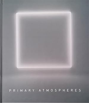 Bild des Verkufers fr Primary Atmospheres. Works from California 1960-1970 zum Verkauf von Studio Bibliografico Marini