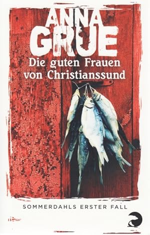 Bild des Verkufers fr Die guten Frauen von Christianssund : Sommerdahls erster Fall. zum Verkauf von TF-Versandhandel - Preise inkl. MwSt.