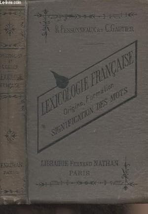 Seller image for Lexicologie franaise, origine, formation, signification des mots  l'usage des Ecoles normales primaires, des Ecoles primaires suprieures, de l'Enseignement secondaire des jeunes filles et de l'Enseignement secondaire moderne - 10e dition for sale by Le-Livre