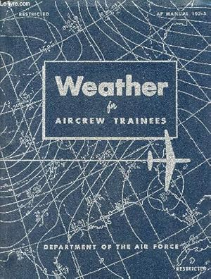 Bild des Verkufers fr Weather for aircrew trainees - Department of the air force - AF Manual 105-5 - Restricted. zum Verkauf von Le-Livre