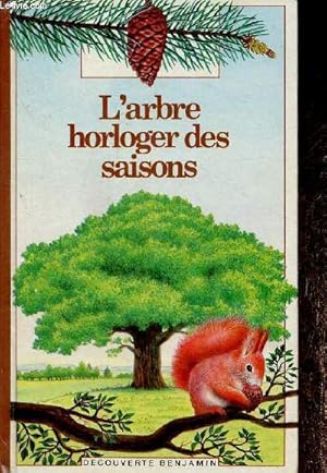 Bild des Verkufers fr L'arbre, horloger des saisons (Collection "Dcouverte Benjamin") zum Verkauf von Le-Livre