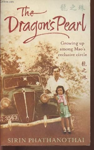 Immagine del venditore per The dragon's pearl- Growing up among Mao's reclusive circle venduto da Le-Livre