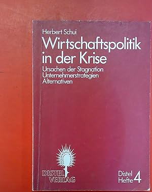 Bild des Verkufers fr Wirtschaftspolitik in der Krise : Ursachen der Stagnation, Unternehmerstrategien, Alternativen. Erste Auflage. zum Verkauf von biblion2