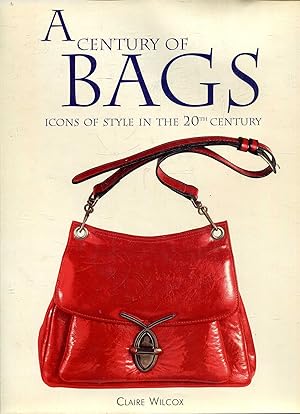 A Century of Bags : Icons of Style in the 20th Century