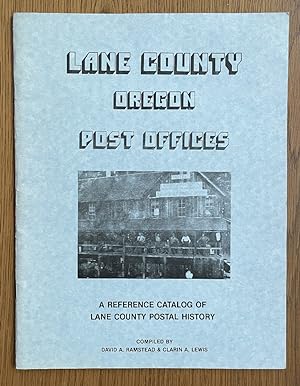 Immagine del venditore per Lane County Oregon Post Offices: A Reference Catalog of Lane County Postal History venduto da Chaparral Books