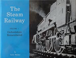 THE STEAM RAILWAY Volume 1 : OXFORDSHIRE REMEMBERED