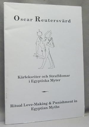 Kärleksriter och Straffdomar i Egyptiska Myter. / Ritual Love-Making and Punishment in Egyptian M...