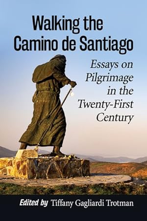 Imagen del vendedor de Walking the Camino De Santiago : Essays on Pilgrimage in the Twenty-first Century a la venta por GreatBookPricesUK