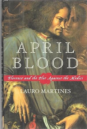 April Blood: Florence and the Plot Against Medici