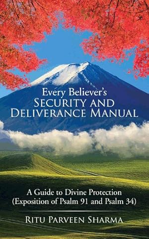 Immagine del venditore per Every Believer's Security and Deliverance Manual : A Guide to Divine Protection (Exposition of Psalm 91 and Psalm 34) venduto da GreatBookPrices