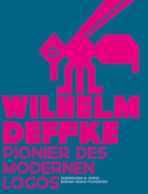 Wilhelm Deffke. Pionier des modernen Logos