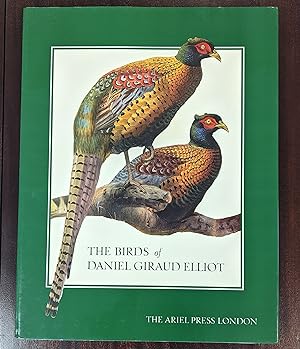 THE BIRDS OF DANIEL GIRAUD ELLIOT: A Selection of Pheasants and Peacocks Painted By Joseph Wolf a...