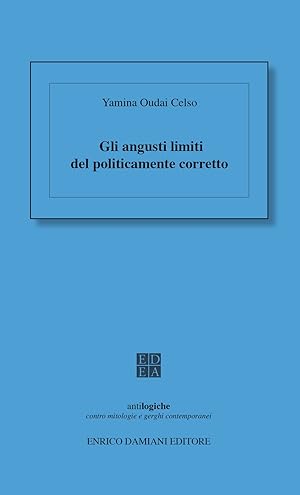 Image du vendeur pour Gli angusti limiti del politicamente corretto mis en vente par Libro Co. Italia Srl