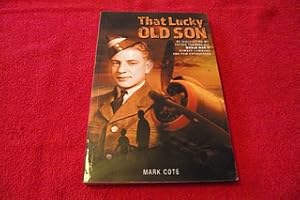 The Lucky Old Son: Re-Discovering My Father Through His World War II Bomber Command and POW Exper...