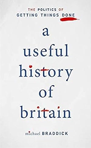 Seller image for Useful History of Britain : The Politics of Getting Things Done for sale by GreatBookPrices