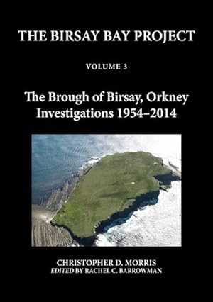 Seller image for Birsay Bay Project : The Brough of Birsay, Orkney: Investigations 1954-2014 for sale by GreatBookPrices