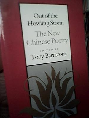 Out of the Howling Storm: The New Chinese Poetry (Wesleyan Poetry Series)