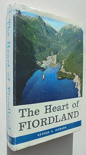 The Heart of Fiordland. SIGNED 1st edition.