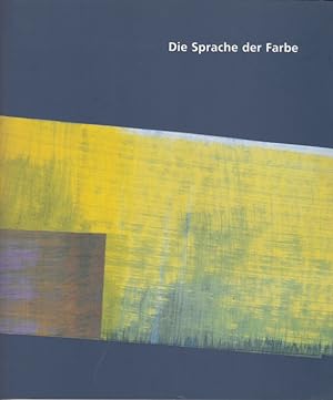 Bild des Verkufers fr Die Sprache der Farbe Acht Positionen gegenwrtiger Malerei in Deutschland zum Verkauf von Leipziger Antiquariat