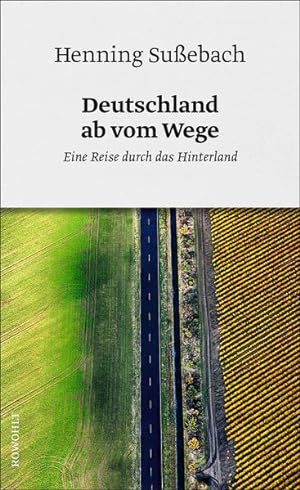 Bild des Verkufers fr Deutschland ab vom Wege: Eine Reise durch das Hinterland zum Verkauf von Gerald Wollermann