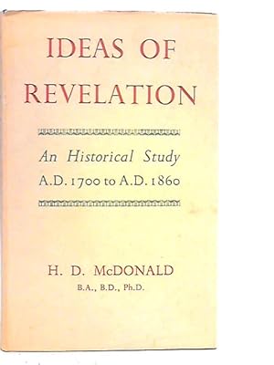 Immagine del venditore per Ideas of Revelation - An Historical Study A.D.1700 to A.D.1860 venduto da World of Rare Books