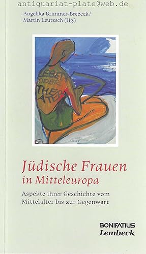 Bild des Verkufers fr Jdische Frauen in Mitteleuropa. Aspekte ihrer Geschichte vom Mittelalter bis zur Gegenwart. zum Verkauf von Antiquariat-Plate