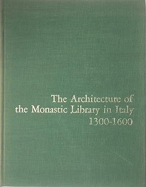 The Architecture of the Monastic Library in Italy 1300-1600