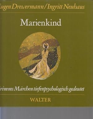 Marienkind : Märchen Nr. 3 aus der Grimmschen Sammlung. Eugen Drewermann ; Ingritt Neuhaus / Grim...