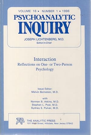 Bild des Verkufers fr Psychoanalytic Inquiry. Vol. 16. No. 1 (1996) Interaction: Reflections on One-- or Two-Person Psychology zum Verkauf von Fundus-Online GbR Borkert Schwarz Zerfa