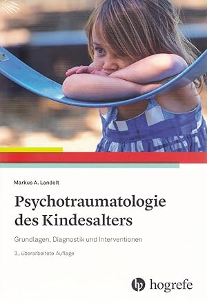 Seller image for Psychotraumatologie des Kindesalters : Grundlagen, Diagnostik und Interventionen. for sale by Fundus-Online GbR Borkert Schwarz Zerfa