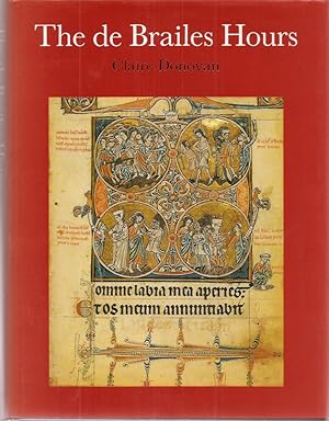 THE DE BRAILES HOURS: Shaping the Book of Hours in the Thirteenth-Century Oxford. Toronto Medieva...