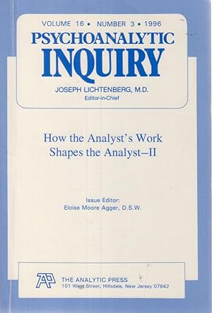 Bild des Verkufers fr Psychoanalytic Inquiry. Vol. 16. No. 3 (1996) How the Analyst's Work Shapes the Analyst - II zum Verkauf von Fundus-Online GbR Borkert Schwarz Zerfa