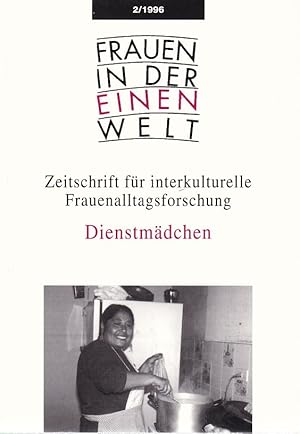 Seller image for Dienstmdchen. / Frauen in der einen Welt. Zeitschrift fr interkulturelle Frauenalltagsforschung, 7. Jahrg., Heft 2/1996. Hrsg.: Frauen in der Einen Welt - Zentrum fr interkulturelle Frauenalltagsforschung und internationalen Austausch e.V. for sale by Fundus-Online GbR Borkert Schwarz Zerfa