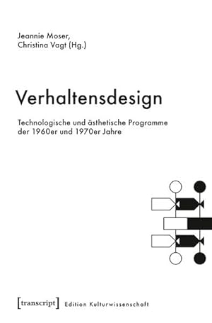 Seller image for Verhaltensdesign Technologische und sthetische Programme der 1960er und 1970er Jahre for sale by Bunt Buchhandlung GmbH