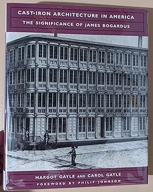 Bild des Verkufers fr Cast-Iron Architecture in America: The Significance of James Bogardus zum Verkauf von Raven & Gryphon Fine Books
