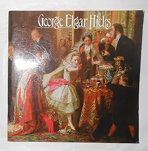 Seller image for George Elgar Hicks - Painter of Victorian Life (Geffrye Museum, London 1 October 1982 - 3 January 1983 and touring) for sale by David Bunnett Books