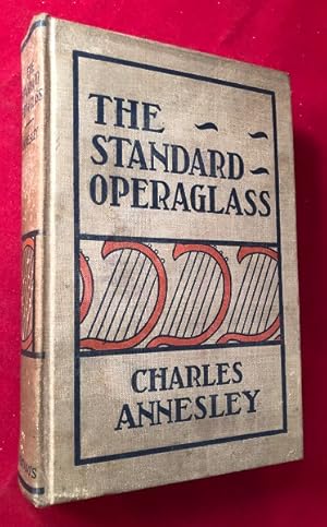 The Standard Operaglass: Detailed Plots of the Celebrated Operas