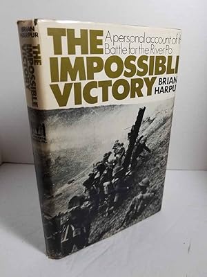 Immagine del venditore per The Impossible Victory A Personal Account of the Battle for the River Po venduto da Hammonds Antiques & Books