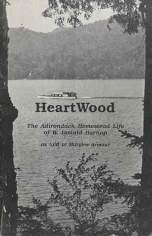 Immagine del venditore per Heartwood: The Adirondack Homestead Life of W. Donald Burnap venduto da CorgiPack