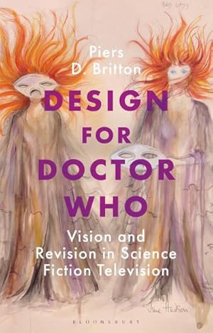 Bild des Verkufers fr Design for Doctor Who : Vision and Revision in Science Fiction Television zum Verkauf von AHA-BUCH GmbH